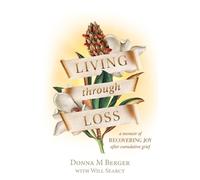 Donna M Berger Living through Loss (Tascabile)