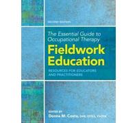 Donna M. Costa The Essential Guide to Occupational Therapy Fieldw (Anello, filo)