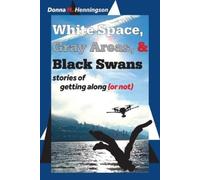 Donna M Henningson White Space, Gray Areas & Black Swans (Tascabile)