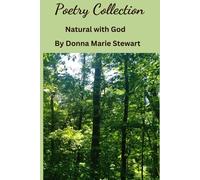 Donna M Stewart Stewart Poetry Collection Natural with God (Tascabile)