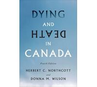 Donna M. Wilson Herbert C. Nort Dying and Death in Canada, Fourth Ed (Tascabile)