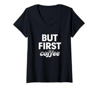 Donna Ma il primo caffè Maglietta con Collo a V