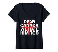 Donna Maglietta da uomo e donna con scritta in lingua inglese "Dear Canada We Hate Him Too" Maglietta con Collo a V