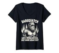 Donna Maglietta Dadsquatch Bigfoot Like A Normal Dad Just More Squatchy Maglietta con Collo a V