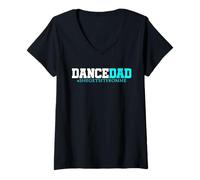 Donna Maglietta Dance Dad-She Gets it from Me-Funny Prop Dad Maglietta con Collo a V