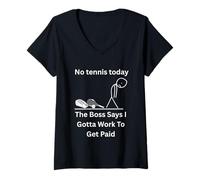 Donna Maglietta divertente con scritta "No Tennis Today The Boss Says Gotta Work" Maglietta con Collo a V