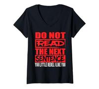 Donna Maglietta Do Not Read The Next Sentence You Rebel Maglietta con Collo a V