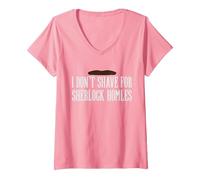 Donna Maglietta Holmes I Don't Shave for Sherlock Homles - John Watso Maglietta con Collo a V, Rosa, L