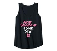 Donna Magliette Divertenti Donna - Anche Secondo è Come Dico Io Canotta