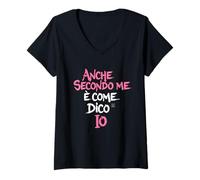 Donna Magliette Divertenti Donna - Anche Secondo è Come Dico Io Maglietta con Collo a V