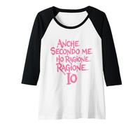 Donna Magliette Divertenti Donna - Anche Secondo Me Ho Ragione io Maglia con Maniche Raglan