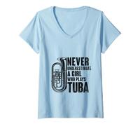 Donna Mai sottovalutare una ragazza che suona Tuba Musicista Tuba Maglietta con Collo a V