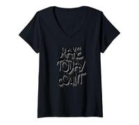 Donna Make Today Count Graffiti Motivational Art Design Maglietta con Collo a V