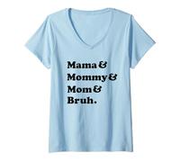 Donna Mama Mommy Mom Bruh Mothers Day Maglietta con Collo a V