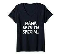 Donna Mama Says I'm Special - Maglietta Divertente Maglietta con Collo a V