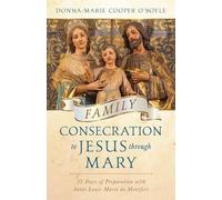 Donna-Marie Cooper O'Boyle Family Consecration to Jesus Through Mary (Tascabile)