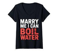 Donna Marry Me I Can Boil Water Proposta Cucina Base - Maglietta con Collo a V