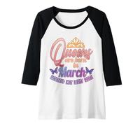 Donna Marzo Compleanno, per Donne, Regine, Marzo Nato Maglia con Maniche Raglan