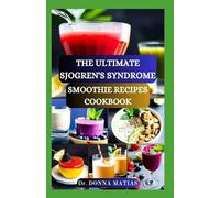 Donna Matias The Ultimate Sjogren's Syndrome Smoothie Recipes Cookbo (Tascabile)
