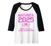 Donna Maturità 2025 Liceo Scientifico Scritta Scuola Maglia con Maniche Raglan