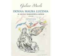 Donna Maura Lucenia. Al secolo Margherita Farnese (1583-1643)