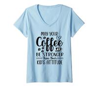Donna May Your Coffee Be Stronger Than Your Kid's Attitude Mom 67 Maglietta con Collo a V