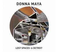Donna Maya - Lost Spaces - Detroit
