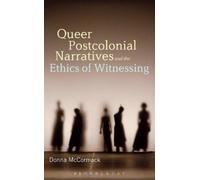 Donna McCormac Queer Postcolonial Narratives and the Ethics of Witn (Tascabile)