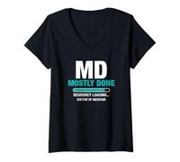 Donna MD Mostly Done Residency Loading Laurea Medicina Divertente Maglietta con Collo a V