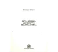 Donna Me Prega. La Caporetto dell'Italianistica - [Vecchiarelli]