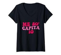 Donna Me So’ Capita Io Frase Ironica In Dialetto Romanesco Romano Maglietta con Collo a V