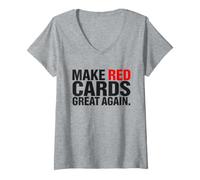 Donna Meme Arbitro di Calcio - Classic Make Red Cards Great Again Maglietta con Collo a V