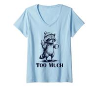 Donna Meme Divertente antisociale sul caffè «Too Much» di Grumpy Raccoon Maglietta con Collo a V