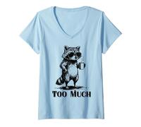 Donna Meme Divertente antisociale sul caffè «Too Much» di Grumpy Raccoon Maglietta con Collo a V