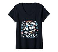 Donna Mentally on Vacation Physically at Work Funny Office Citazione Maglietta con Collo a V