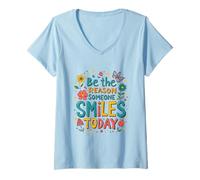 Donna Messaggio ispiratore Be The Reason Someone Smiles Today Maglietta con Collo a V