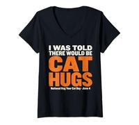 Donna Mi è Stato Detto Che Ci sarebbero abbracci di Gatto - Hug Your Cat Day Maglietta con Collo a V