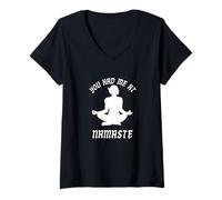 Donna Mi Hai Avuto a Namaste - Yoga ed Esercizio Fisico Maglietta con Collo a V