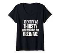 Donna Mi identifico Come assetato I Miei pronomi Sono Beer Me Maglietta con Collo a V