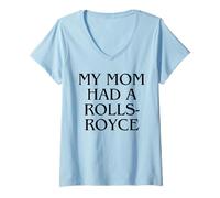 Donna Mia Mamma aveva Un Rolls-Royce Divertente Maglietta con Collo a V