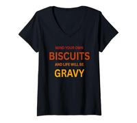 Donna Mind Your Own Biscuits And Life Will Be Gravy Design Divertente Maglietta con Collo a V