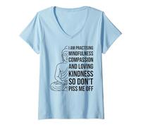 Donna Mindfulness I'm Practicing Compassion So Don't Piss Me off Maglietta con Collo a V