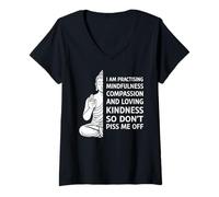 Donna Mindfulness I'm Practicing Compassion So Don't Piss Me off Maglietta con Collo a V