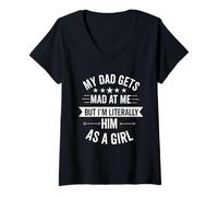 Donna Mio Padre Si arrabbia con Me ma io Sono letteralmente Lui Divertente Figlia Maglietta con Collo a V