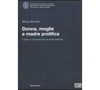 Donna, moglie e madre prolifica. L'ONMI in cinquant'anni di storia italiana