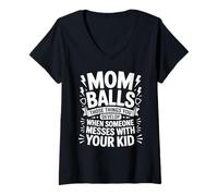 Donna Mom Balls When Someone Messes with Your Kid - Maglietta con Collo a V