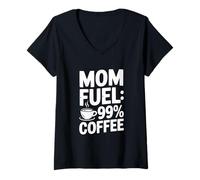 Donna Mom Fuel: 99% di caffè per Mamme stanche Che Amano la Caffeina Maglietta con Collo a V