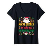 Donna Most Likely To Sing all The Christmas Songs Funny Xmas Maglietta con Collo a V