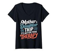 Donna Mother Daughter Trip It's Better Than Therapy - Maglietta con Collo a V