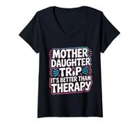 Donna Mother Daughter Trip It's Better Than Therapy |- Maglietta con Collo a V